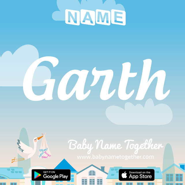 Name Garth : Meaning, Origin & Popularity
