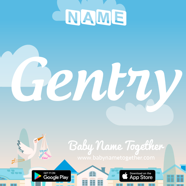 Name Gentry : Meaning, Origin & Popularity
