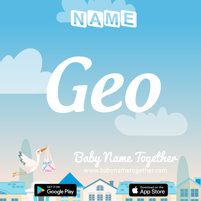 Name Geo : Meaning, Origin & Popularity