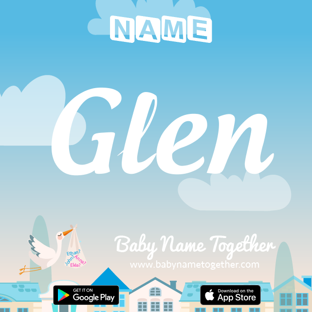 Name Glen : Meaning, Origin & Popularity