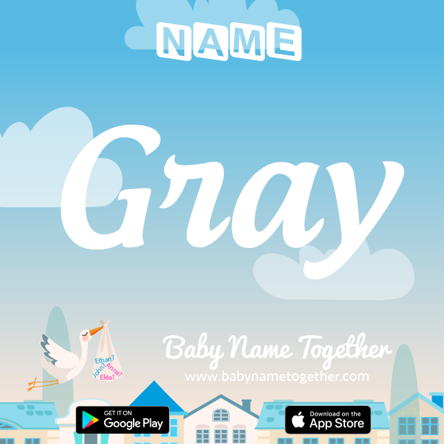 Name Gray : Meaning, Origin & Popularity