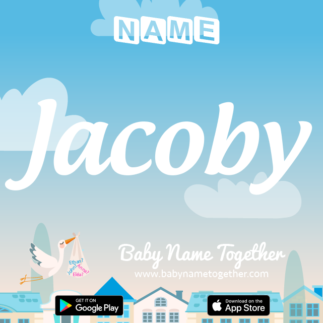 Name Jacoby : Meaning, Origin & Popularity