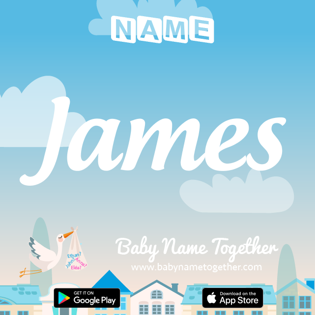 Name James : Meaning, Origin & Popularity