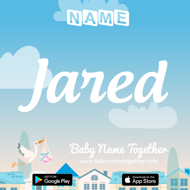 Name Jared : Meaning, Origin & Popularity