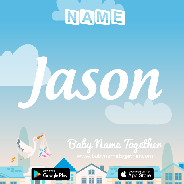 Name Jason : Meaning, Origin & Popularity