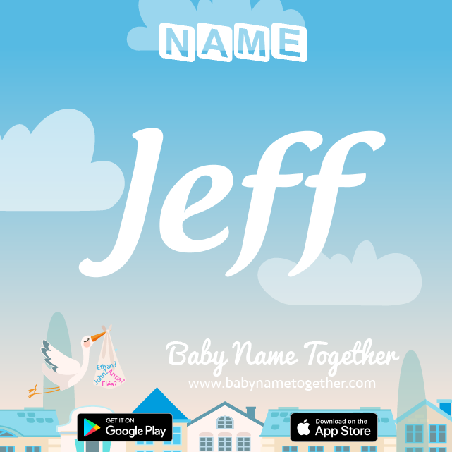 Name Jeff : Meaning, Origin & Popularity