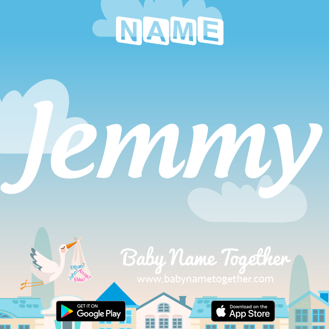 Name Jemmy : Meaning, Origin & Popularity