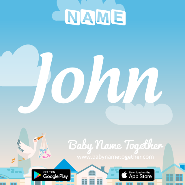 Name John : Meaning, Origin & Popularity