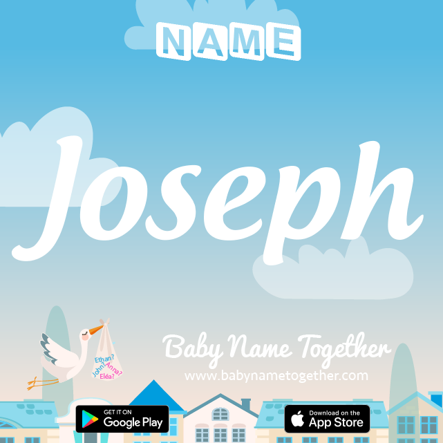 Name Joseph : Meaning, Origin & Popularity