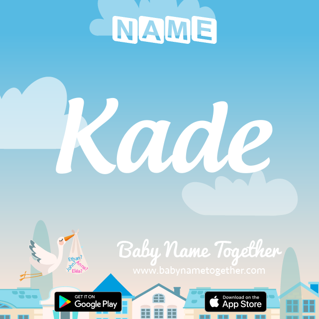 Name Kade : Meaning, Origin & Popularity