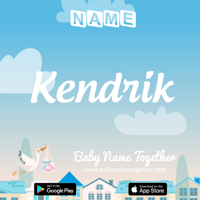 Name Kendrik : Meaning, Origin & Popularity