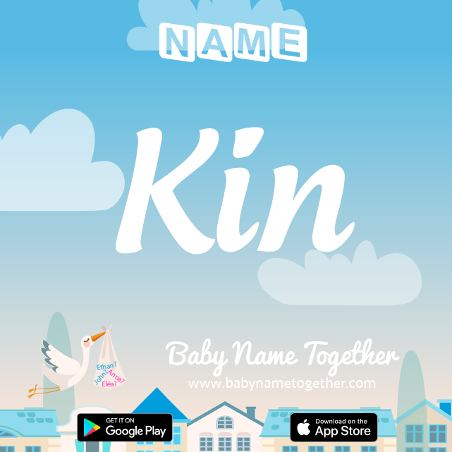 Name Kin : Meaning, Origin & Popularity