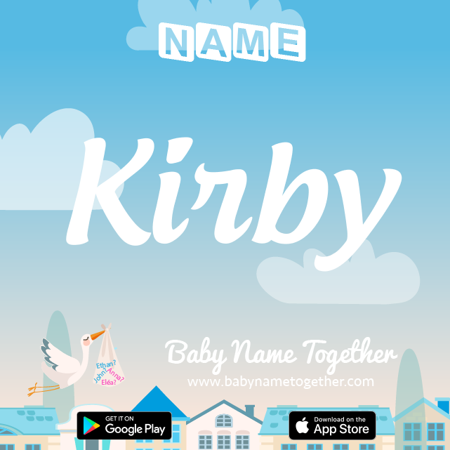 Name Kirby : Meaning, Origin & Popularity