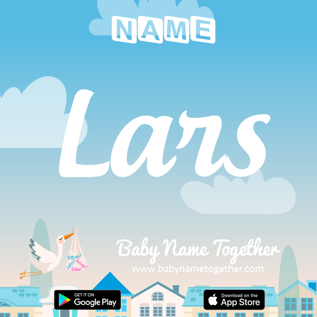 Name Lars : Meaning, Origin & Popularity