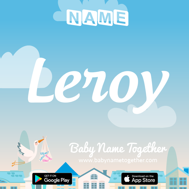 Name Leroy : Meaning, Origin & Popularity