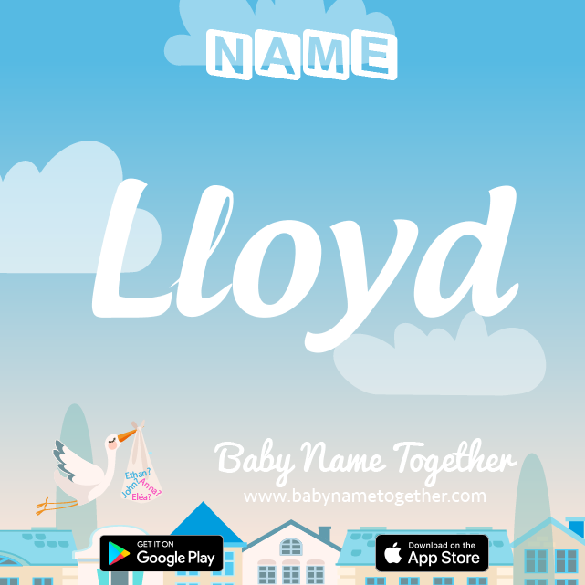 Name Lloyd : Meaning, Origin & Popularity