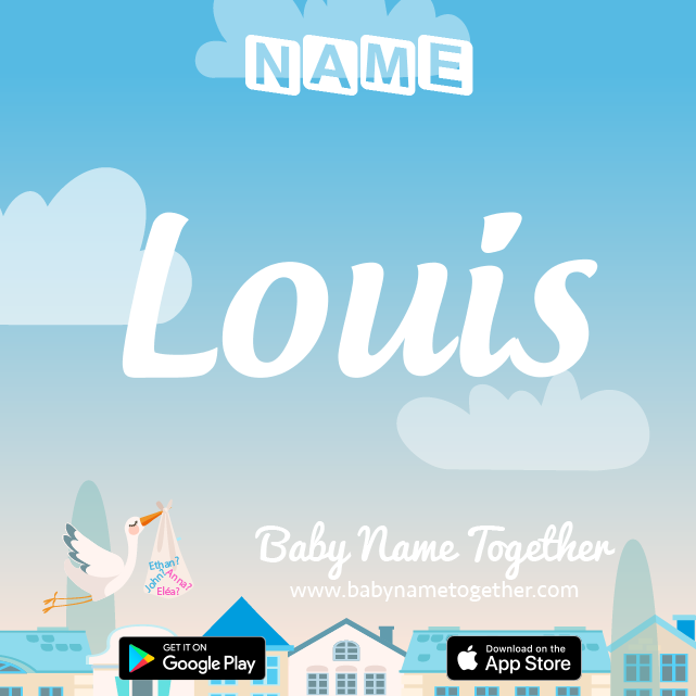 Name Louis : Meaning, Origin & Popularity