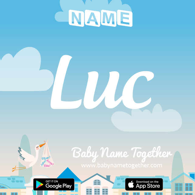 Name Luc : Meaning, Origin & Popularity