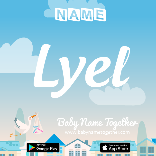 Name Lyel : Meaning, Origin & Popularity