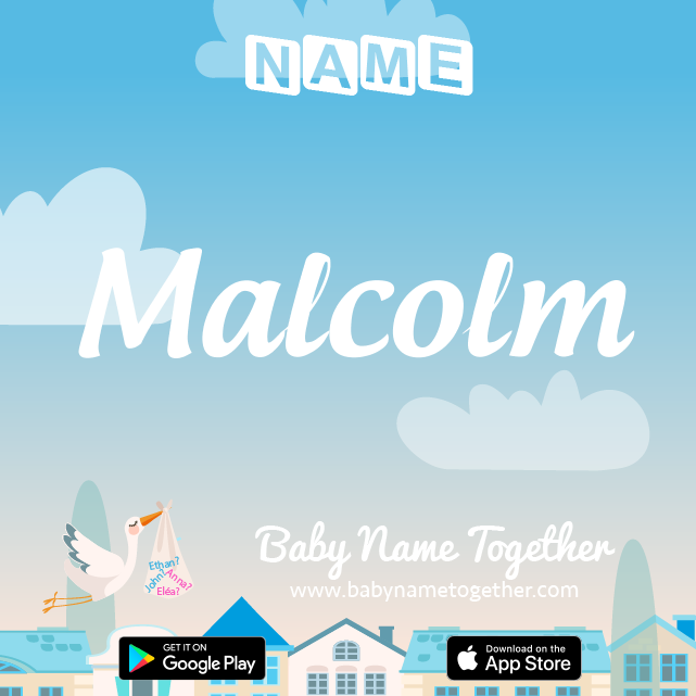 Name Malcolm : Meaning, Origin & Popularity
