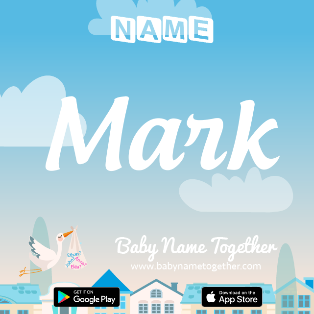 Name Mark : Meaning, Origin & Popularity