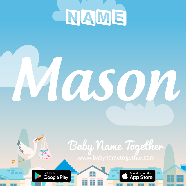 Name Mason : Meaning, Origin & Popularity