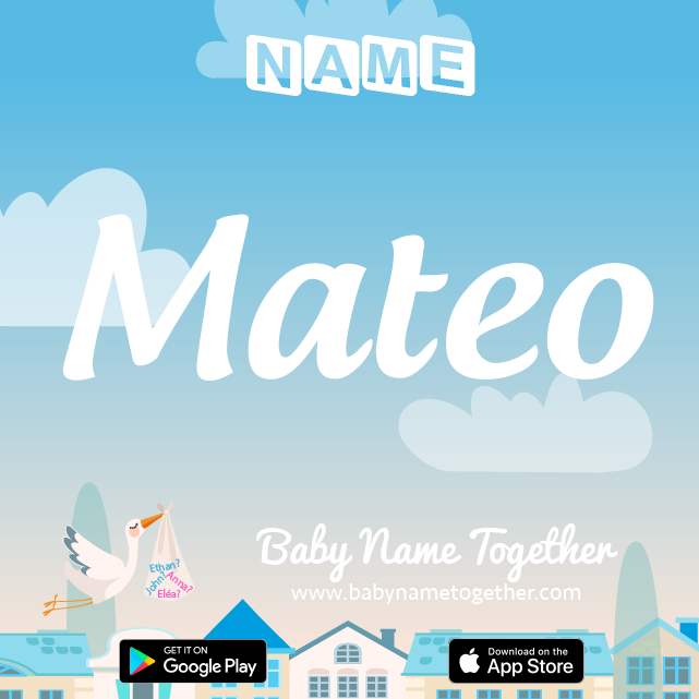 Name Mateo : Meaning, Origin & Popularity
