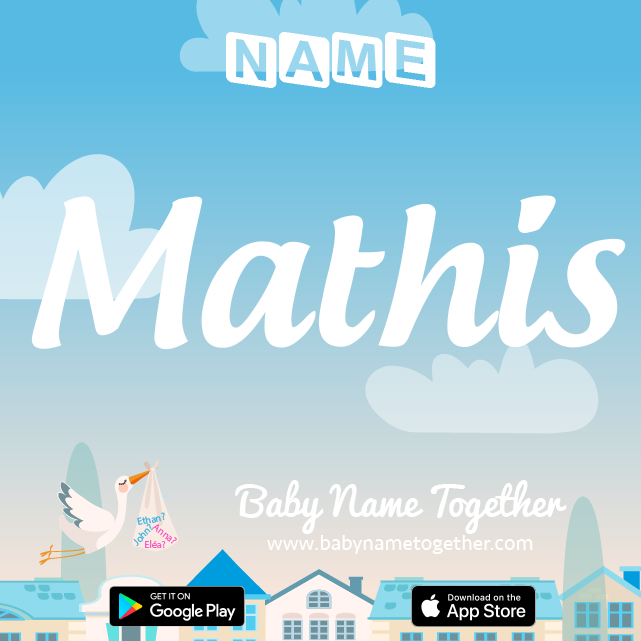 Name Mathis : Meaning, Origin & Popularity