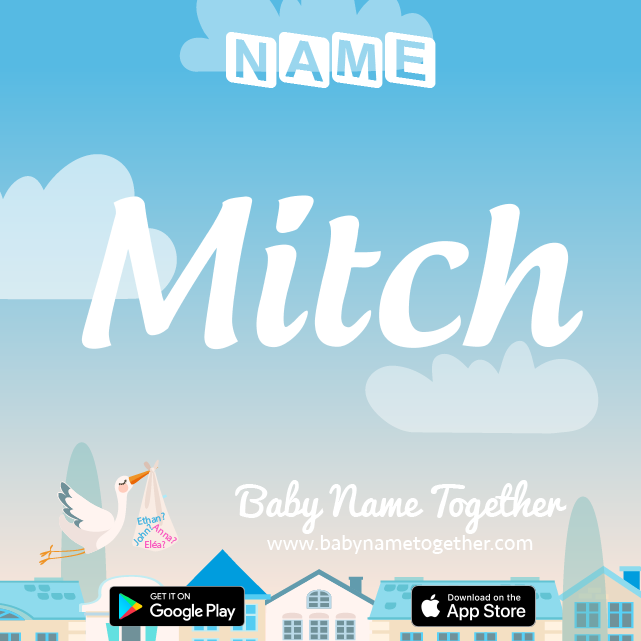 Name Mitch : Meaning, Origin & Popularity
