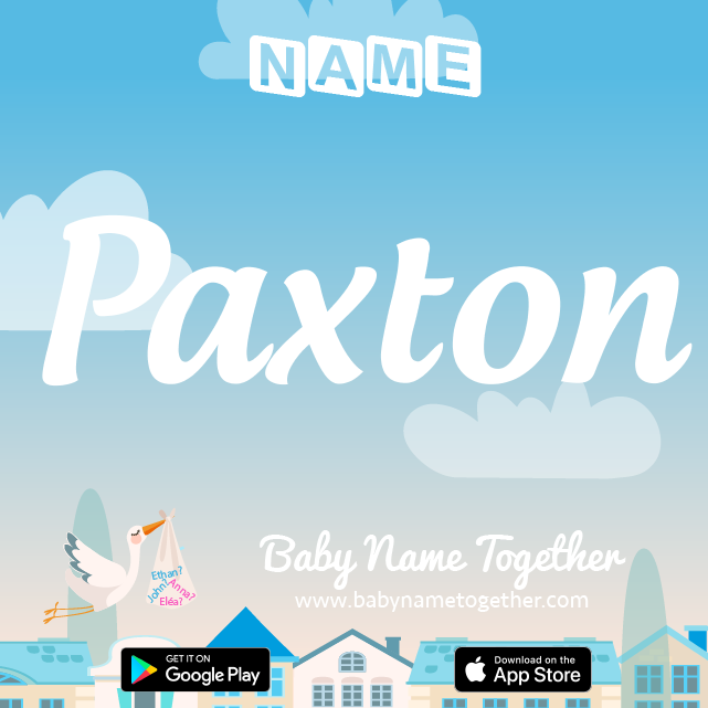 Name Paxton : Meaning, Origin & Popularity