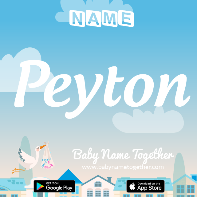 Name Peyton : Meaning, Origin & Popularity