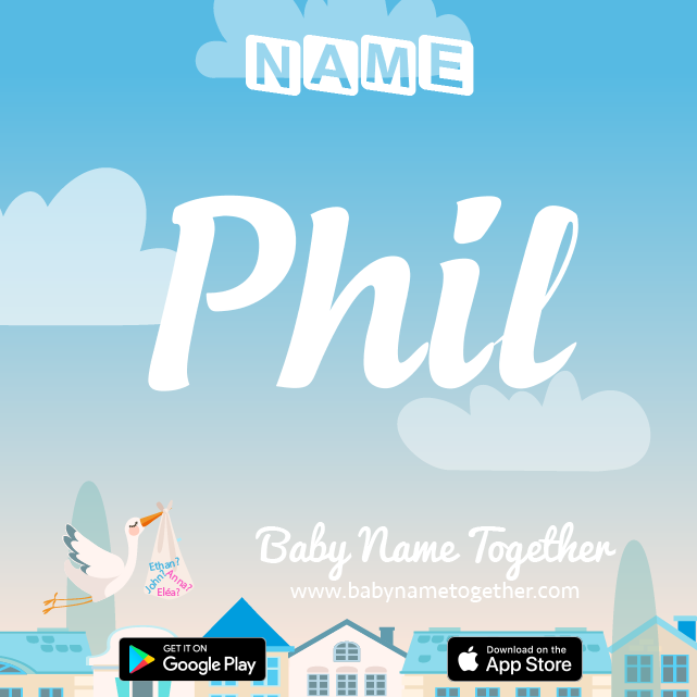 Name Phil : Meaning, Origin & Popularity