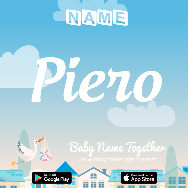 Name Piero : Meaning, Origin & Popularity