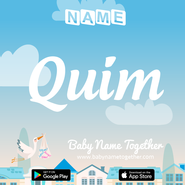 Name Quim : Meaning, Origin & Popularity