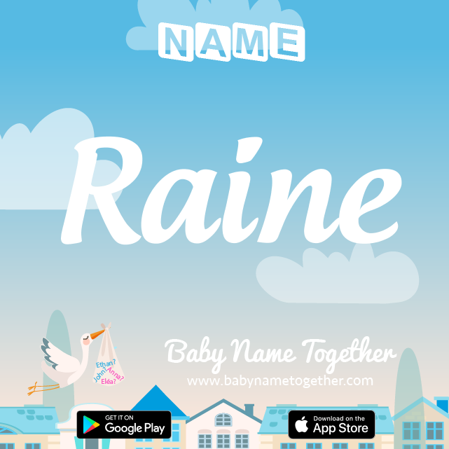 Name Raine : Meaning, Origin & Popularity