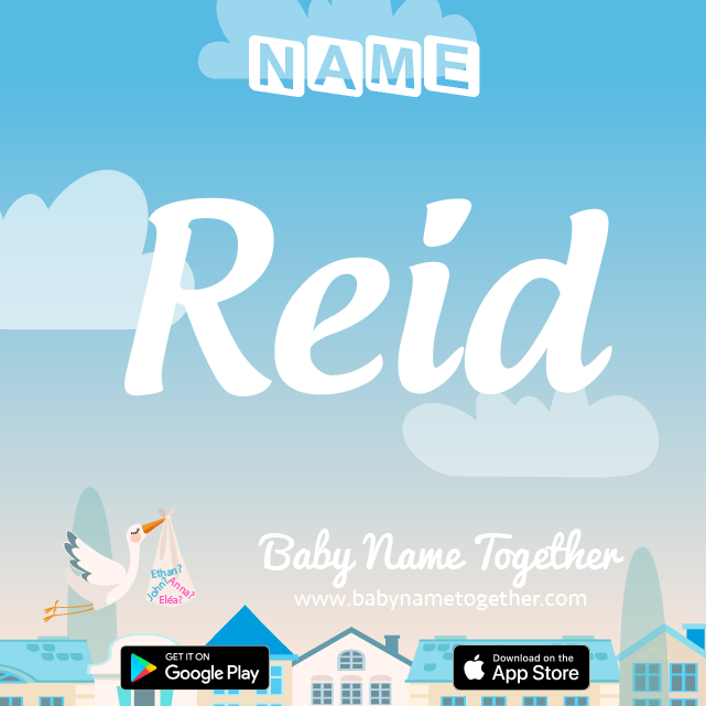 Name Reid : Meaning, Origin & Popularity