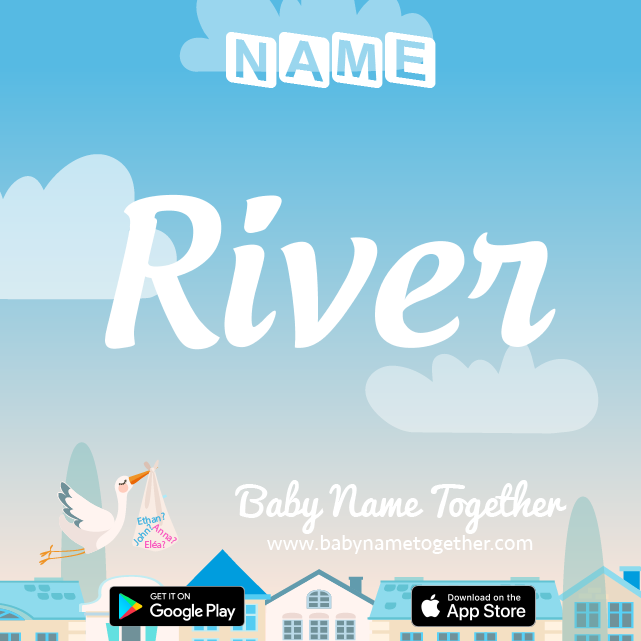 Name River : Meaning, Origin & Popularity