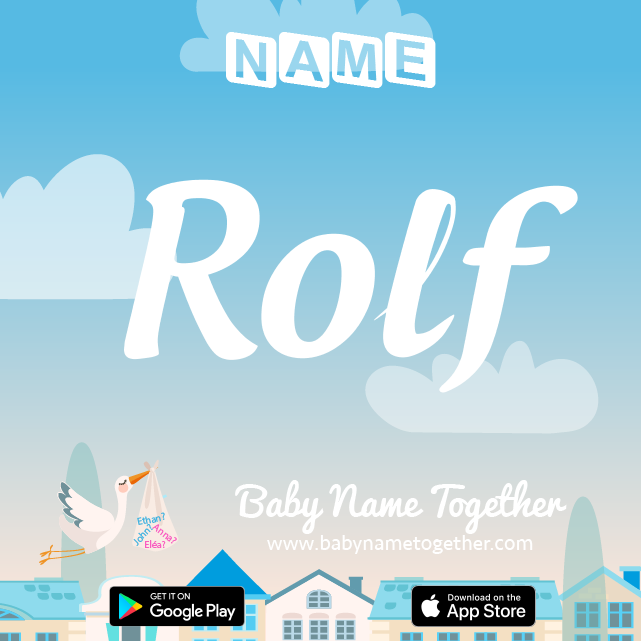 Name Rolf : Meaning, Origin & Popularity