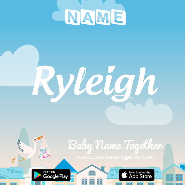 Name Ryleigh : Meaning, Origin & Popularity