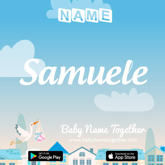 Name Samuele : Meaning, Origin & Popularity