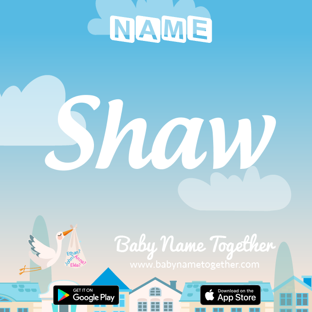 Name Shaw : Meaning, Origin & Popularity