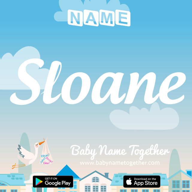 Name Sloane : Meaning, Origin & Popularity