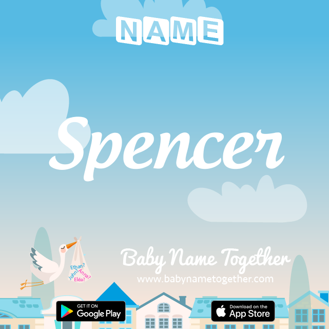 Name Spencer : Meaning, Origin & Popularity