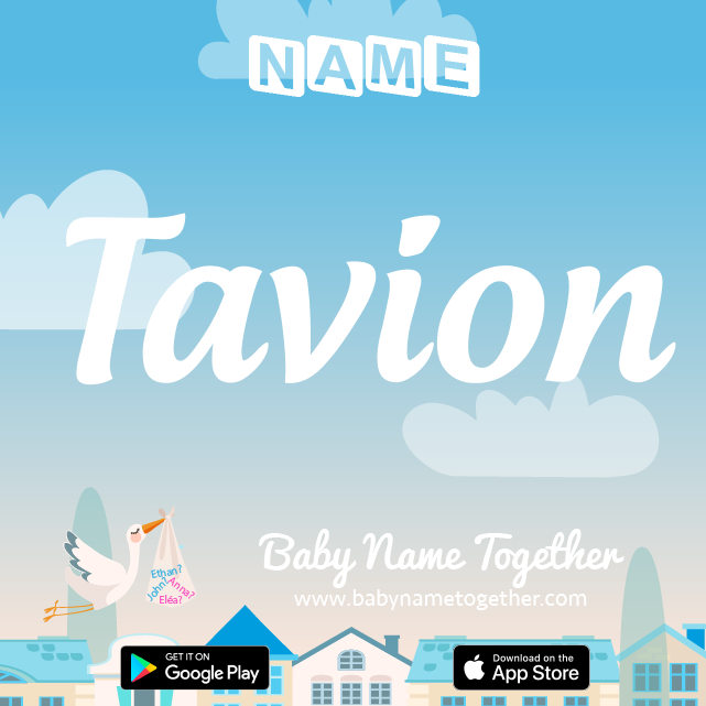 Name Tavion : Meaning, Origin & Popularity