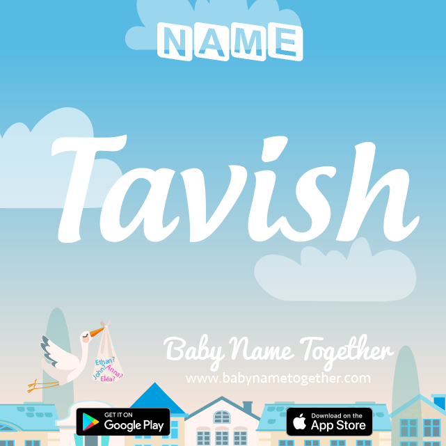 Name Tavish : Meaning, Origin & Popularity