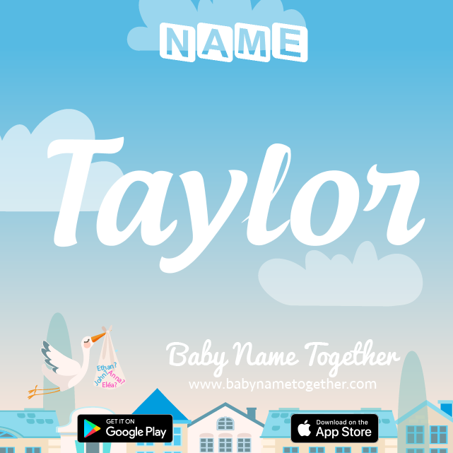 Name Taylor : Meaning, Origin & Popularity
