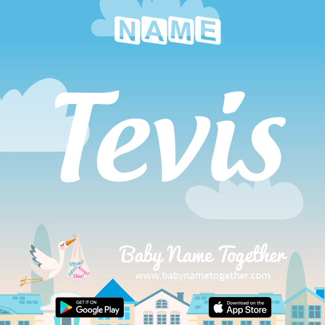 Name Tevis : Meaning, Origin & Popularity