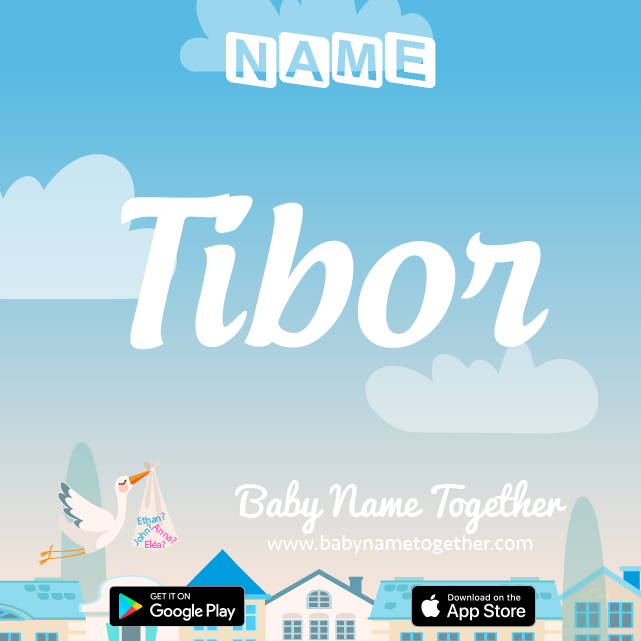 Name Tibor : Meaning, Origin & Popularity