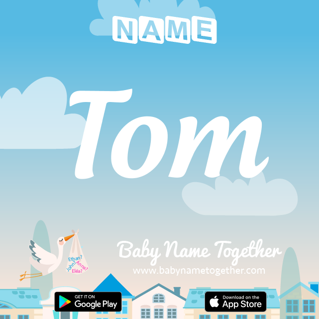 Name Tom : Meaning, Origin & Popularity