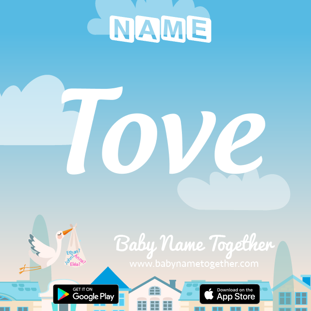 Name Tove : Meaning, Origin & Popularity